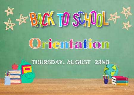  Banner of a Green Chalkboard and school clipart with Back to School Orientation Thursday, Aug. 22nd